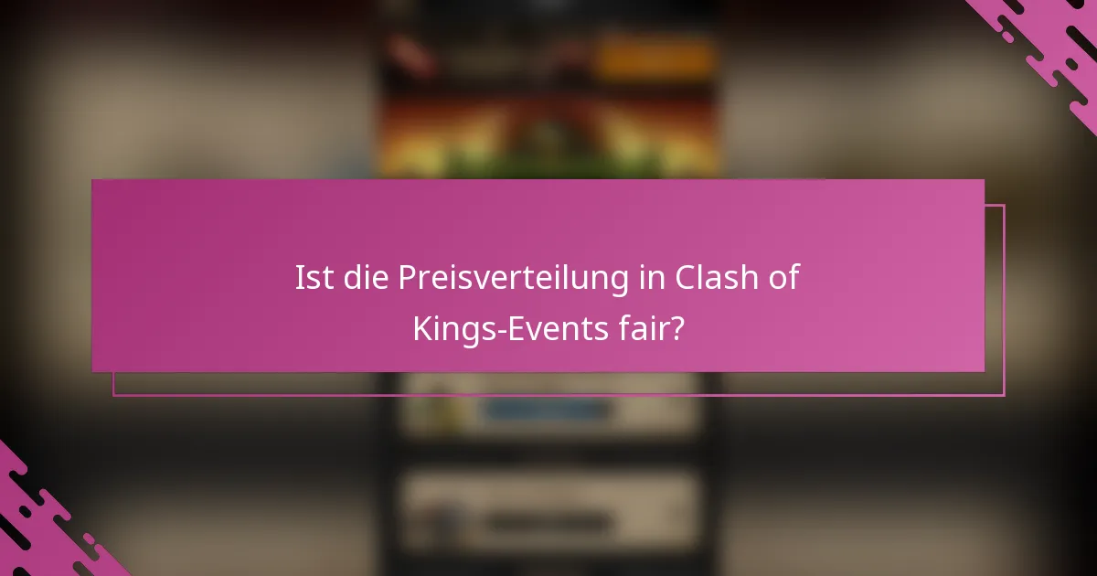 Ist die Preisverteilung in Clash of Kings-Events fair?