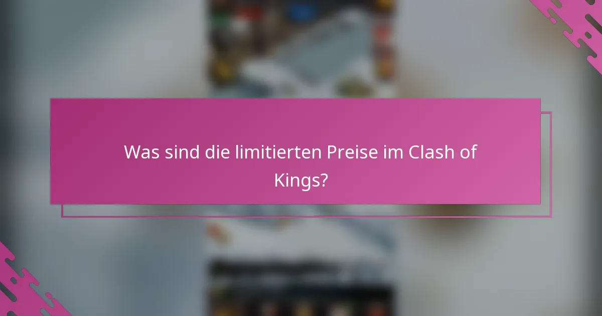 Was sind die limitierten Preise im Clash of Kings?